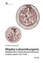 miedzy-luksemburgami-wittelsbachami-a-polska-stanislaw-nowogrodzki