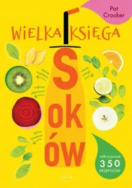 wielka-ksiega-sokow-odkryj-ponad-350-pysznych-przepisow-wyd-2023