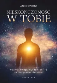 nieskonczonosc-w-tobie-pozwol-swojej-duszy-stac-sie-twoim-przewodnikiem
