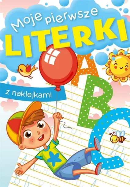 MOJE PIERWSZE LITERKI + NAKLEJKI SUPER KOLOROWANKA