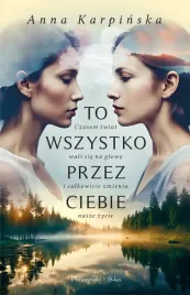 to-wszystko-przez-ciebie