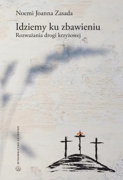 Idziemy ku zbawieniu rozważania Drogi Krzyżowej książka Salwator