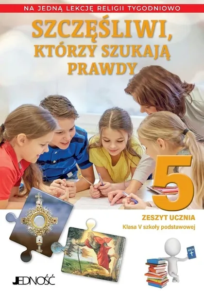 Religia kl.5 SP. Szczęśliwi, którzy szukają prawdy. zeszyt ucznia dla klasy