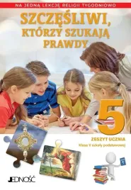 jednosc-religia-klasa-5-szczesliwi-ktorzy-szukaja-prawdy-zeszyt-cwiczen