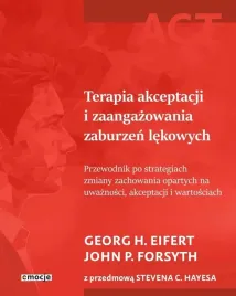 terapia-akceptacji-i-zaangazowania-zaburzen-lekowych-przewodnik-po-strateg