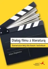dialog-filmu-z-literatura-scenariusze-lekcji-dla-liceum-i-technikum