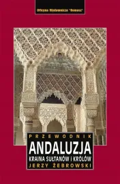 andaluzja-kraina-krolow-i-sultanow-przewodnik-wyd-2023