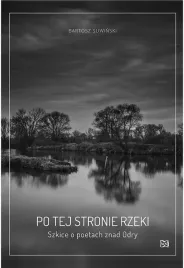 po-tej-stronie-rzeki-szkice-o-poetach-znad-odry