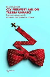 czy-pierwszy-milion-trzeba-ukrasc-praktyczne-zastosowanie-wartosci-chrzesc