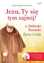 jezu-ty-sie-tym-zajmij-o-dolindo-ruotolo-zycie-i-cuda-wyd-2023