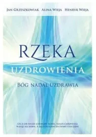 rzeka-uzdrowienia-bog-nadal-uzdrawia-ksiazka-koinonia