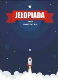 jelopiada-jana-skoczylas-psychoskok-ksiazka-komediodramat-spoleczny-2016