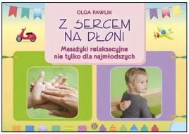 z-sercem-na-dloni-masazyki-relaksacyjne-harmonia-ksiazka-olga-pawlik