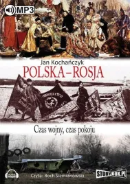 polska-rosja-czas-pokoju-czas-wojny-audiobook-storybox-jan-kochanczyk