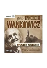 opierzona-rewolucja-audiobook-melchior-wankowicz-storybox-2014