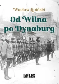 od-wilna-po-dynaburg-wspomnienia-waclaw-lipinski-ksiazka-miles