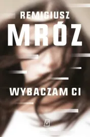 wybaczam-ci-remigiusz-mroz-ksiazka-pocket-czwarta-strona-2024