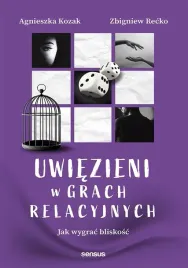 uwiezieni-w-grach-relacyjnych-jak-wygrac-bliskosc-agnieszka-kozak-zbignie