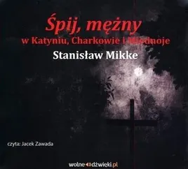 spij-mezny-w-katyniu-charkowie-i-miednoje-cd-stanislaw-mikke