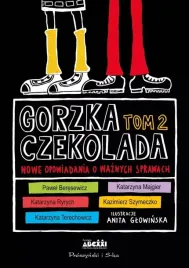 gorzka-czekolada-tom-2-nowe-opowiadania-o-waznych-sprawach