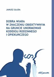 dobra-wiara-w-znaczeniu-obiektywnym-na-gruncie-janusz-gajda
