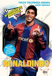 ronaldinho-czarodziej-pilki-noznej-yvette-zoltowska-darska-jacek-sarzalo