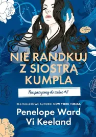 nie-randkuj-z-siostra-kumpla-nie-pasujemy-do-vi-keeland-penelope-ward
