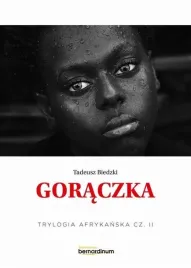 trylogia-afrykanska-t-2-goraczka-tadeusz-biedzki