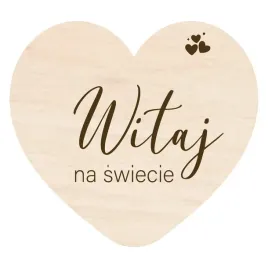 drewniana-tabliczka-z-grawerem-serduszko-witaj-na-swiecie