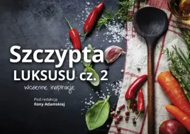 szczypta-luksusu-kulinarne-inspiracje-cz2