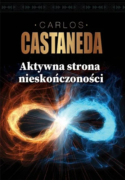 Aktywna strona nieskończoności książka Carlos Castaneda vis a vis Etiuda