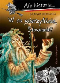 ksiazka-ale-historia-13-w-co-wierzyliscie-slowianie-nasza-ksiegarnia