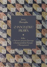 o-poczatku-prawa-szkic-o-historii-procesu-karnego-w-kontynentalnej-europie