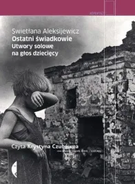 ostatni-swiadkowie-audiobook-swietlana-aleksijewicz-wydawnictwo-czarne