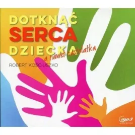 dotknac-serca-dziecka-a-nawet-nastolatka-audiobook-mp3-wydawnictwo-kosciusz