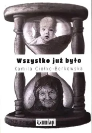 wszystko-juz-bylo-tomik-poezji-kamila-ciolko-borkowska-mamiko