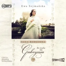 bo-trzeba-zyc-tom-2-gabrynia-audiobook-storybox-ewa-szymanska