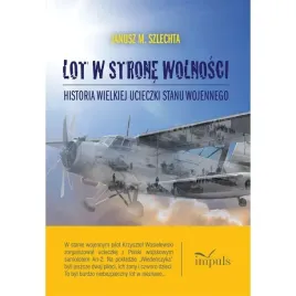 lot-w-strone-wolnosci-ksiazka-janusz-m-szlechta-impuls