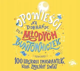 opowiesci-na-dobranoc-dla-buntowniczek-100-historii-imigrantek-audiobook-de