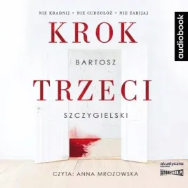 krok-trzeci-audiobook-storybox-bartosz-szczygielski-thriller-psychologiczny