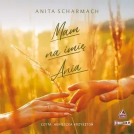 mam-na-imie-ania-audiobook-storybox-anita-scharmach-isbn-9788381949521