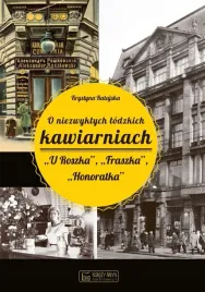 ksiazka-o-niezwyklych-lodzkich-kawiarniach-u-roszka-ksiezy-mlyn-dom-wydawni