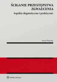 sciganie-przestepstwa-zgwalcenia-aspekty-dogmatyczne-i-praktyczne