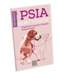 psia-reaktywnosc-poradnik-chce-robie-mam-ksiazka-2025
