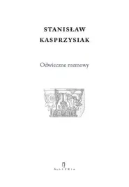 odwieczne-rozmowy-ksiazka-stanislaw-kasprzysiak-austeria