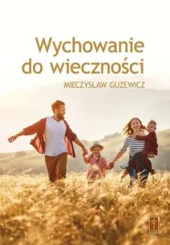 ksiazka-wychowanie-do-wiecznosci-poradnik-dla-rodzicow-pomoc
