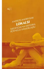 lokalsi-nieoficjalna-historia-pewnego-samorzadu