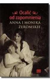 ocalic-od-zapomnienia-anna-i-monika-zeromskie-ksiazka-studio-emka