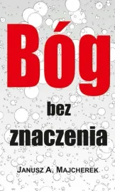 bog-bez-znaczenia-ksiazka-janusz-a-majcherek-cis-twarda-oprawa