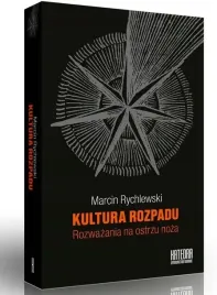 kultura-rozpadu-rozwazania-na-ostrzu-noza-marcin-rychlewski-ksiazka-katedra
